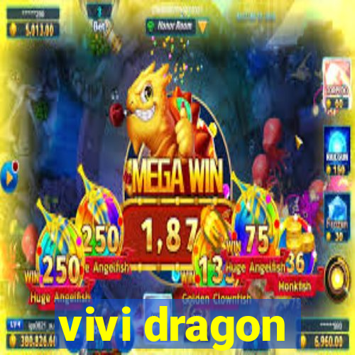 vivi dragon